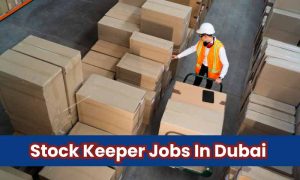 Stock Keeper Jobs In Dubai