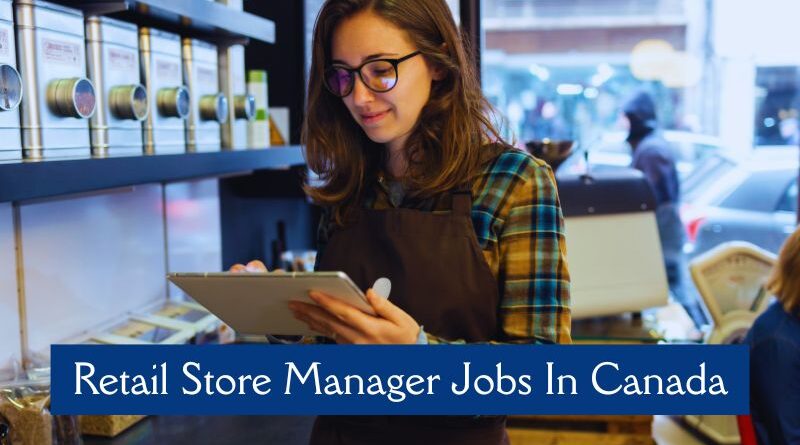 Retail Store Manager Jobs In Canada